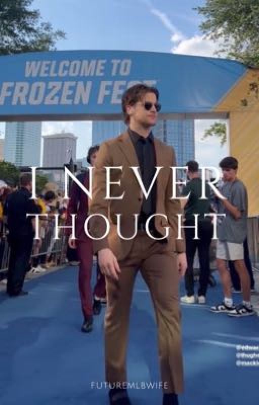 I Never Thought // Ethan Edwards by futuremlbwife