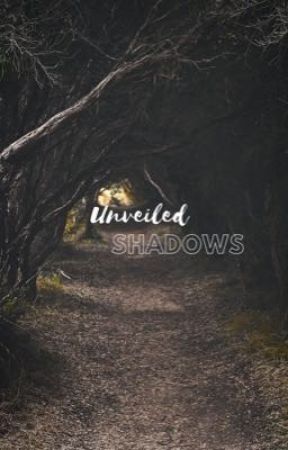 Unveiled shadows by sanamissy
