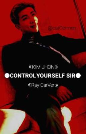 CONTROL YOURSELF SIR → von CatCarmen2