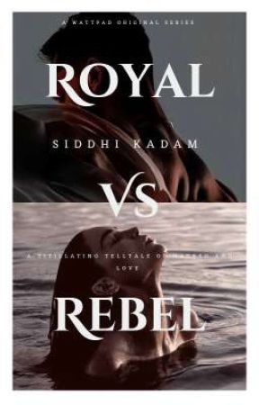 Royal Vs Rebel (Royal #2: Book 1) by SkWookie