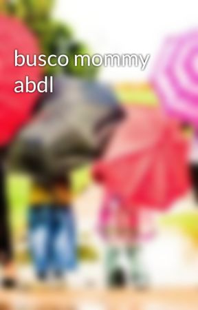 busco mommy abdl от buscomommyabdl