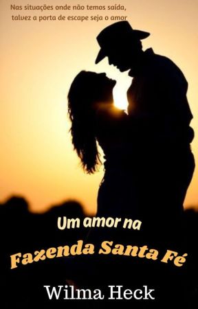 Um Amor Na Fazenda Santa fé  by WilmaHeckdosSantos