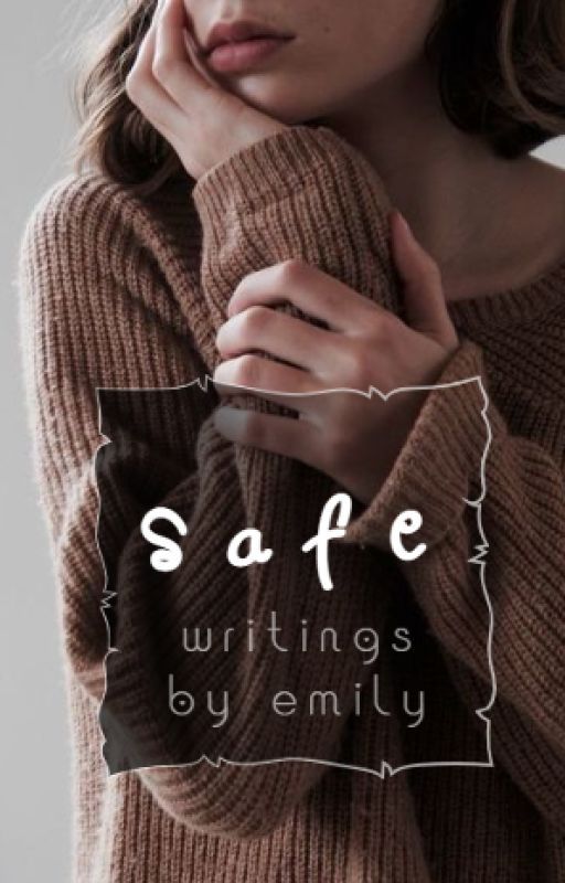 SAFE ✘ writings. by herwanderlust