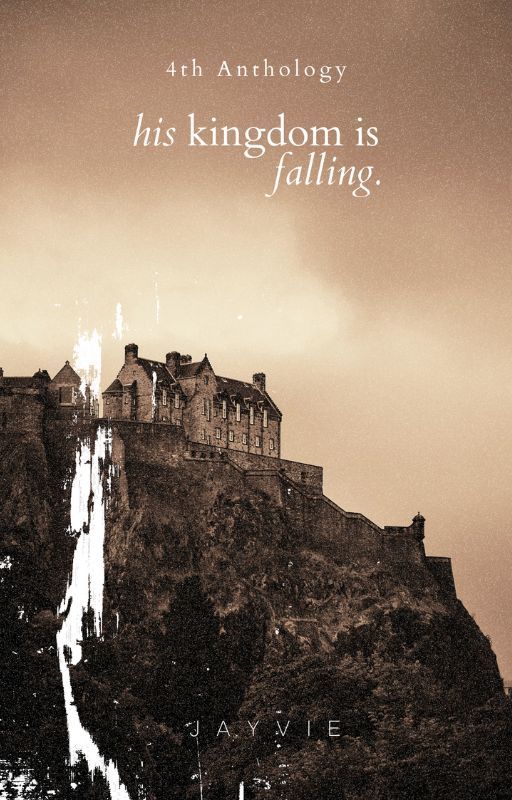 his kingdom is falling. (Completed) by jekeiski