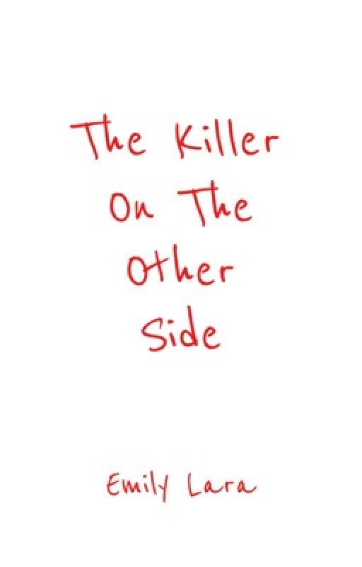 The Killer On The Other Side by Emily0259140