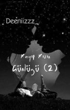Kayıp Kızın Günlüğü (2) | TAMAMLANDI!! by Deeniizzz_