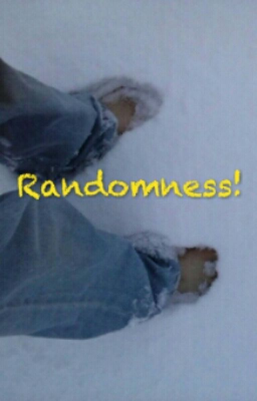 Randomness! by Missy_Tusara