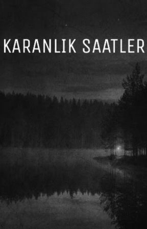 KARANLIK SAATLER by freedomforwill