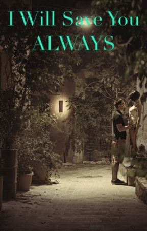 I will save you always (Complete) de starrtaylorclifford