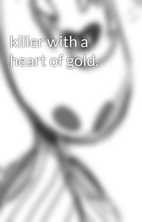 killer with a heart of gold. by omega_king