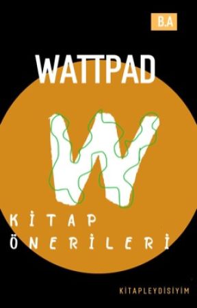 Wattpad Kitap Önerileri by kitapleydisiyim