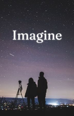 IMAGINE (inspired by the tiktok stories) by d----l-----m-----