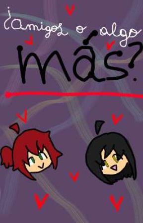 ¿amigos o algo más? by SofiaLabra5