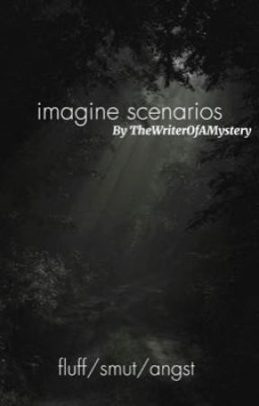imagine scenarios от TheWriterOfAMystery