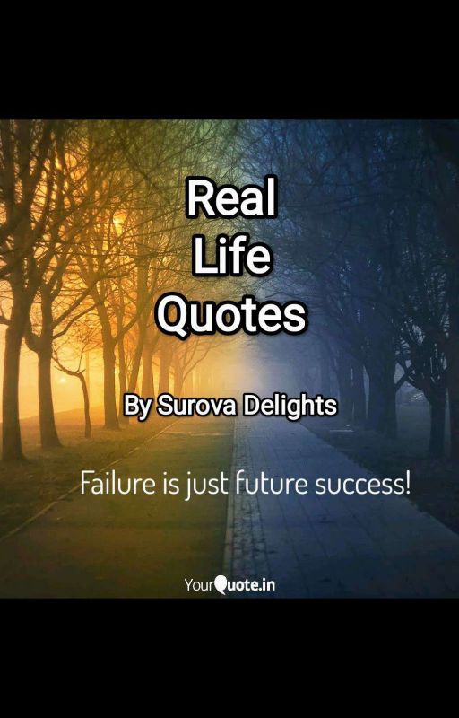 Real Life Quotes  by Surova_Delights