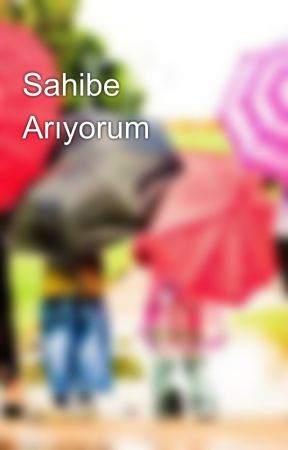Sahibe Arıyorum by ayaksever18