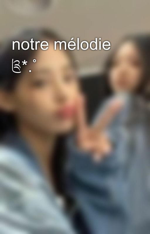 notre mélodie ༊*.ﾟ by ohmgds