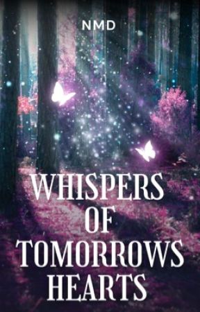 Whispers of Tomorrow's Hearts بقلم jens_nmd