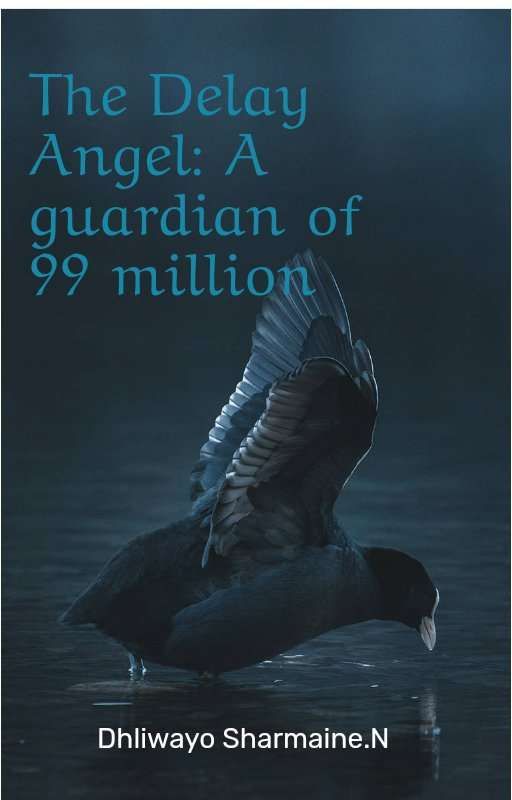 The Delay Angel: A guardian of 99 million by Dhlix06