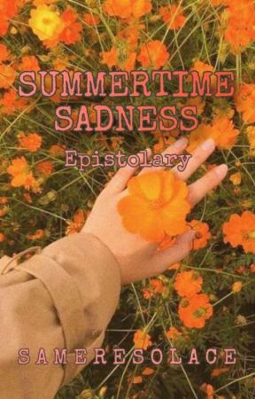 Summertime Sadness Epistolary (ON-GOING) by sameresolace