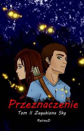 Przeznaczenie Tom II Zagubiona Sky от TheReira
