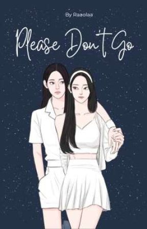 Please Don't Go | Catnipz✓ oleh autophiledd