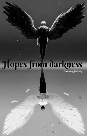 Hopes From Darkness by creating_fantassy
