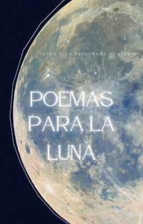Poemas para la Luna بقلم caamiszu