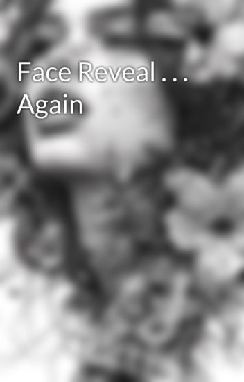 Face Reveal . . . Again - Mac - Wattpad