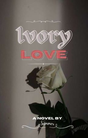 Ivory Love  by _i_kyraaa_