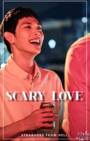 Scary Love ☄. *. ⋆ STRANGERS FROM HELL oleh yongbokiwii