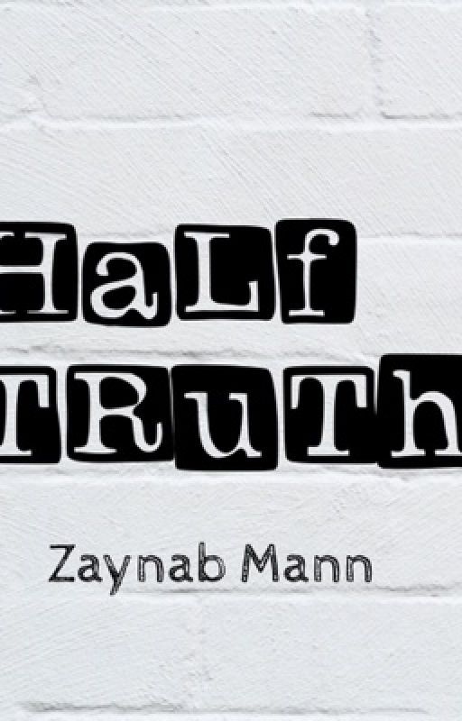 Half Truth by Zaynabmann