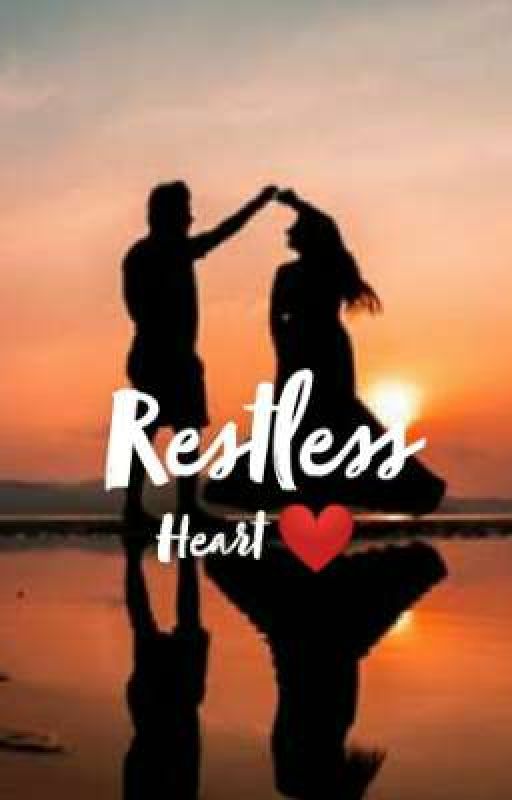 Restless Heart ❤, de Tanshika45