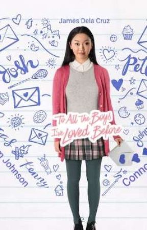 To All The Boys I've Loved Before - Lara Jean's Story by YouRightMJ