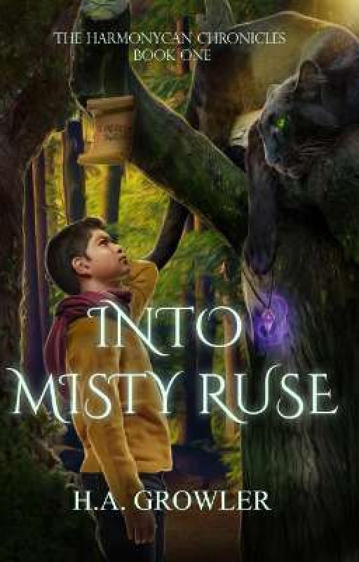 Into Misty Ruse - Book One of the Harmonycan Chronicles by HAGrowler