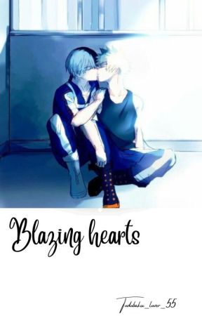 Blazing Hearts (Todobaku Fanfiction)✔️ by Todobaku_lover_55