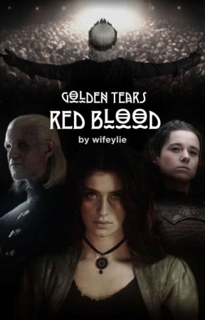 Golden tears, Red blood by wifeylie