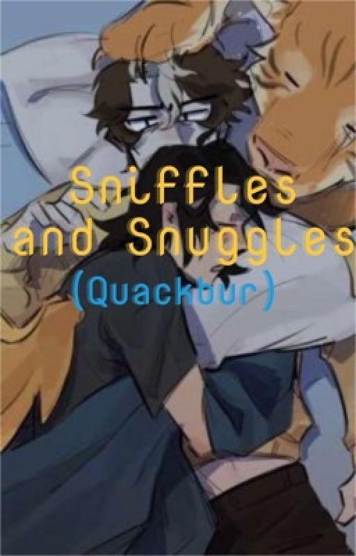 Sniffles and Snuggles (A Quackbur based story) by ForeverEverly