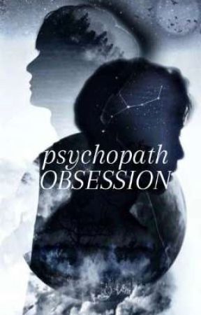 Psychopath Obsession💦 by xysyfa