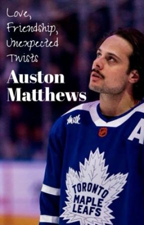 Love, Friendship, and Unexpected Twists: Auston Matthews' Second Chance by TheRealPrincessTiana