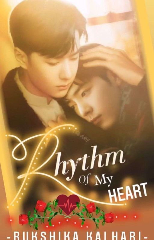 💞💞 ᖇᕼYTᕼᗰ Oᖴ ᗰY ᕼᗴᗩᖇT 💞💞 yizhan fan fiction Complete ✔ by Rukshikakalhari