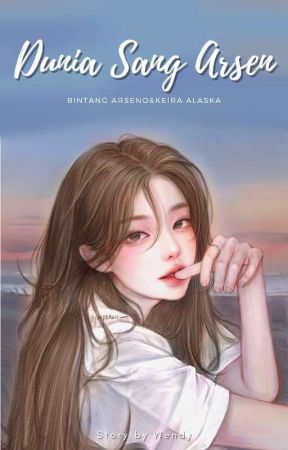 Dunia Sang Arsen by Wendy4U