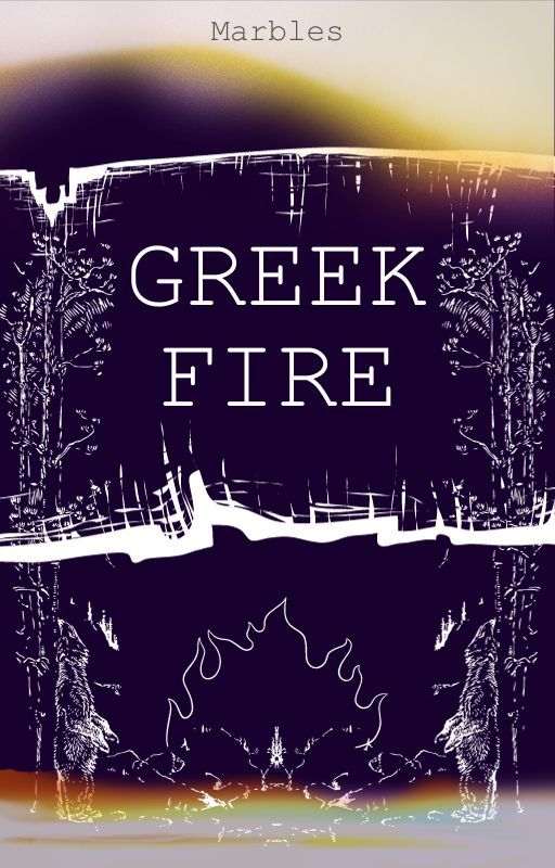 GREEK FIRE by IciclesandMarbles