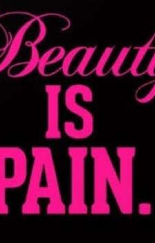 BEAUTY IS PAIN by flowerdreamland