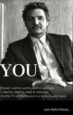 YOU - com Pedro Pascal بقلم hopperjo15