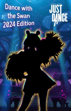 Dance with the Swan: A Just Dance 2024 Edition Story by N1GHTSW4N