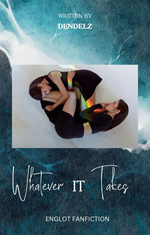 Whatever it takes | ENGLOT oleh DenDelz