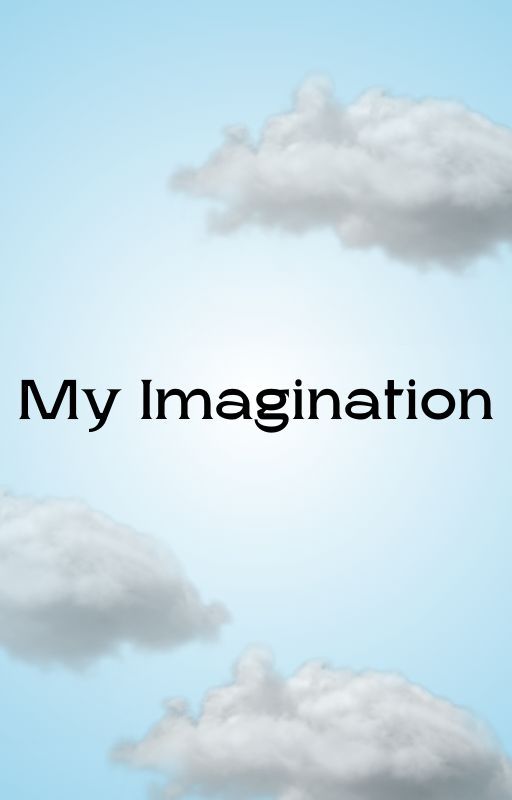 My Imagination by secretlyelmo