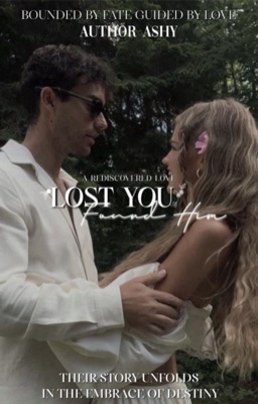 LOST YOU, FOUND HIM (a rediscovered love) by Authorashy