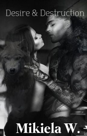 Desire & Destruction by Author_Mikiela